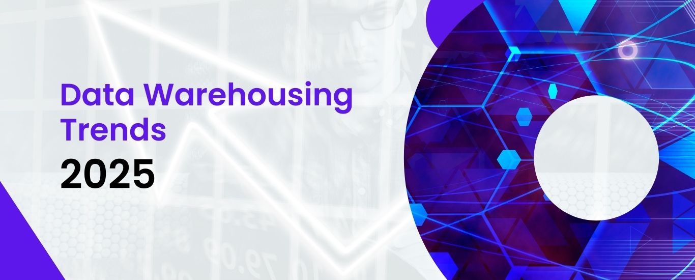 Data Warehousing Trends in 2025